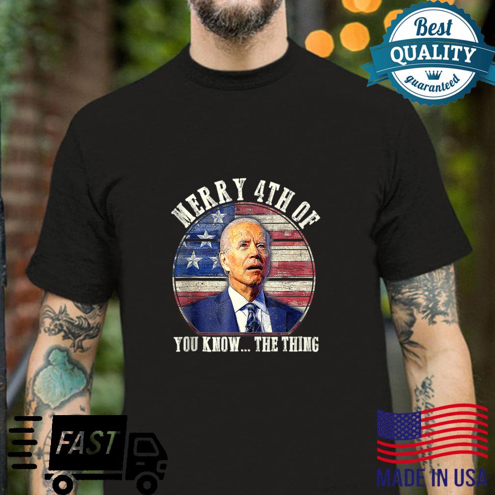 Biden Dazed Merry 4th of You Know the Thing Shirt