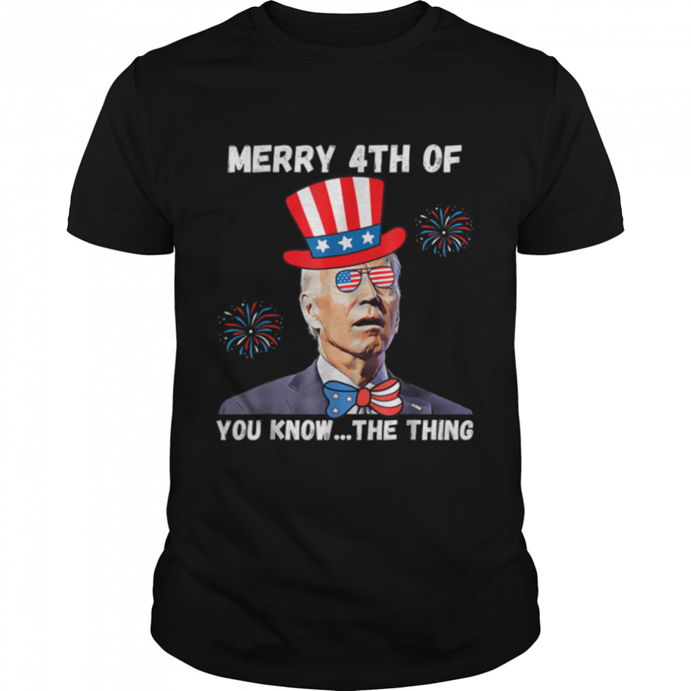 Biden Dazed Merry 4th of You Know…The Thing Funny Biden T-Shirt B0B31HF9SR