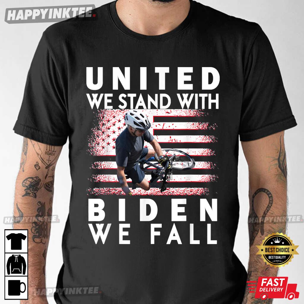 Biden Falling Off Bicycle United We Stand With Biden We Fall T-Shirt