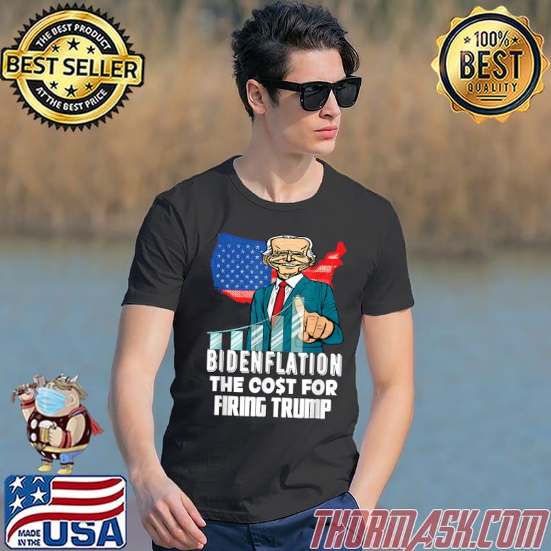 BIDENFLATION THE COST FOR FIRING TRUMP FUNNY JOE BIDEN 2022 T-Shirt