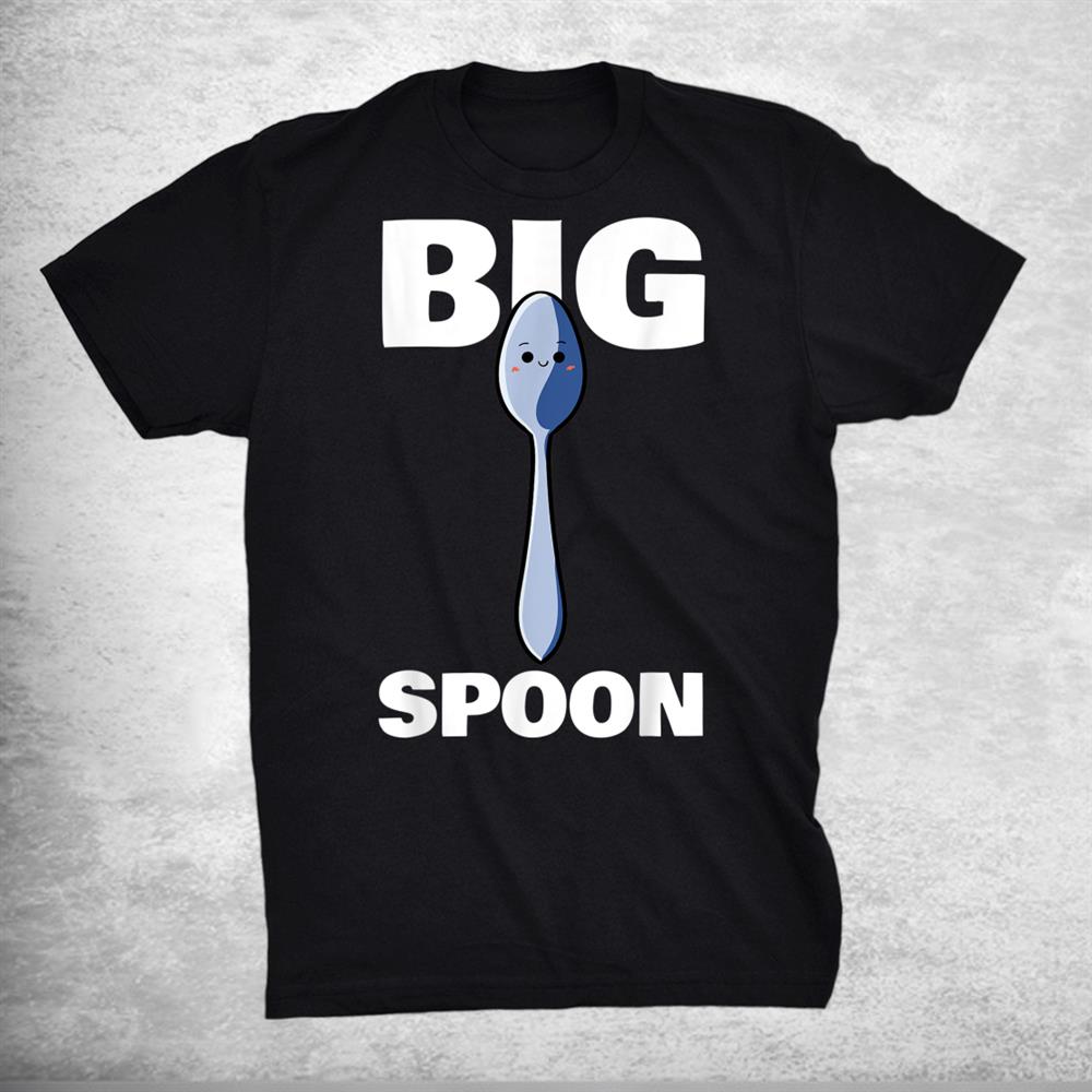 Big Spoon Little Spoon Matching Wedding Anniversary Family Shirt