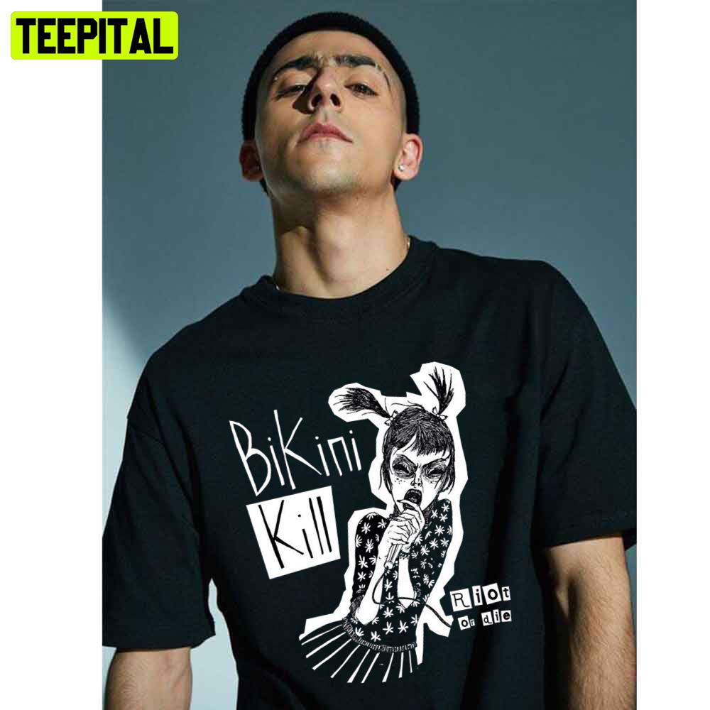Bikini Kill Riot Or Die Music Band Unisex T-Shirt