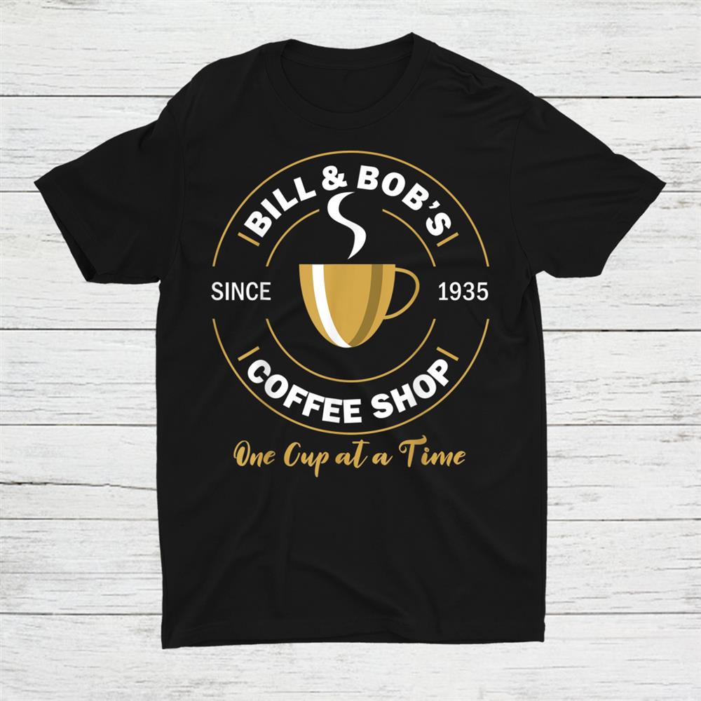 Bill And Bob’s Coffee Shop Aa Recovery Shirt