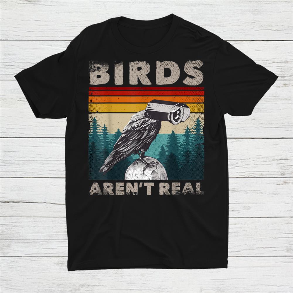 Bird Arent Real Tee Shirt Birds Spies Shirt