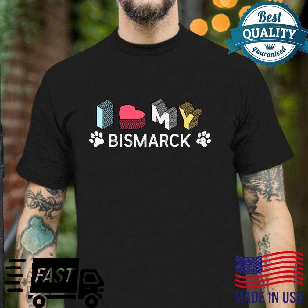 Bismarck Personalized Dog Name Bismarck Pet Shirt