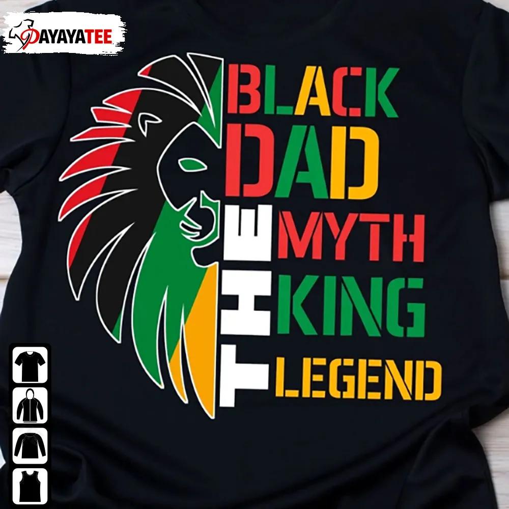 Black Dad Shirt The Myth The King The Legend Lion