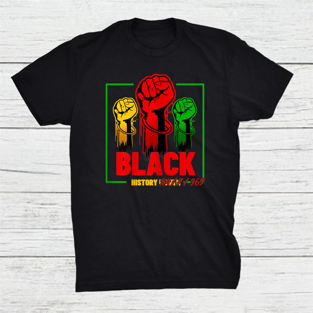 Black History Month 2022 24 7 365 African American Africa Shirt