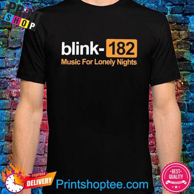 Blink 182 music for lonely nights shirt