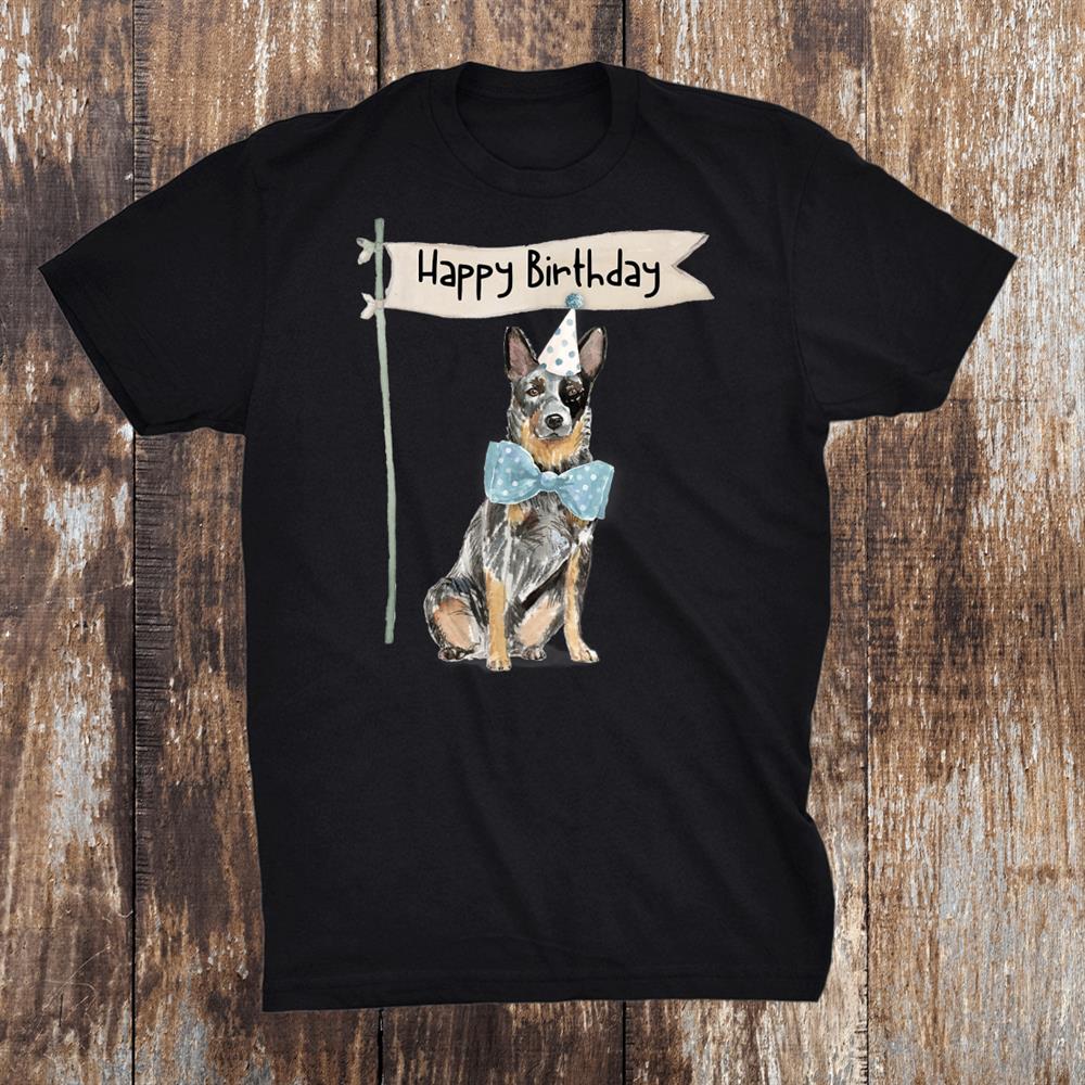 Blue Heeler Herding Aussie Puppy Happy Birthday Party Hat Shirt