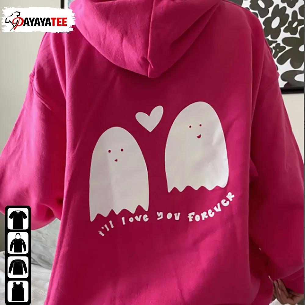 Boo I Love You Forever Ghost Hoodie Halloween