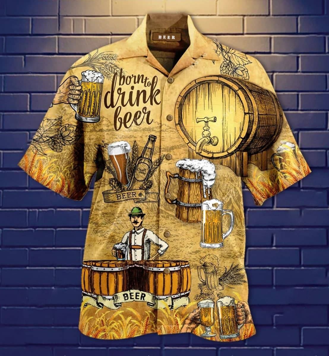 Born drink beer Hawaiian Shirts #KV