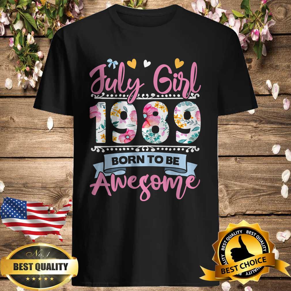 Born to Be Awesome July Girl 1989 Floral T-Shirt