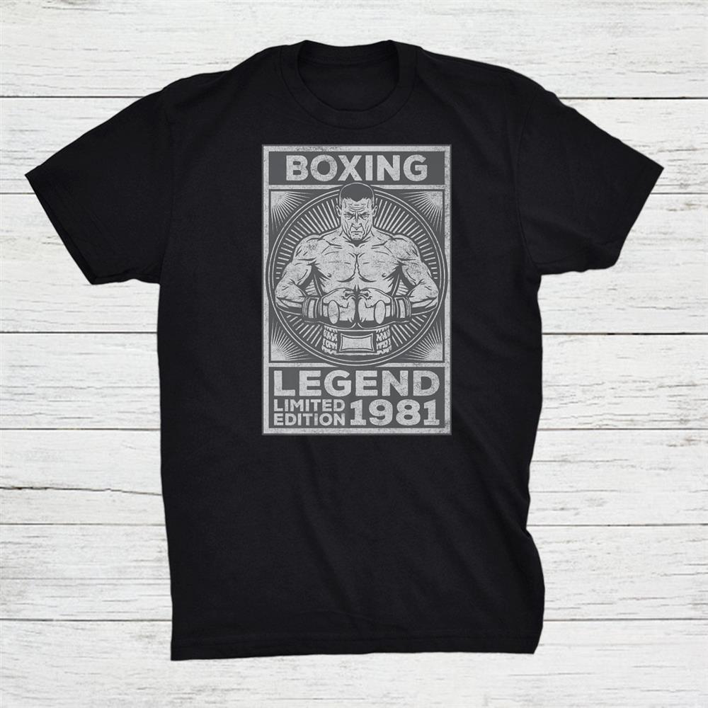 Boxing Legend Limited Edition Boxer 1981 Birthday Shirt