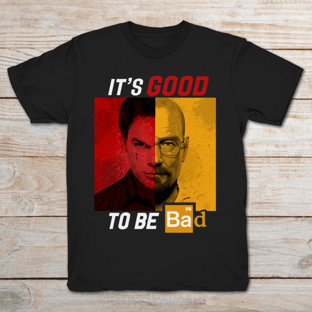Breaking Bad It’s Good To Be Bad