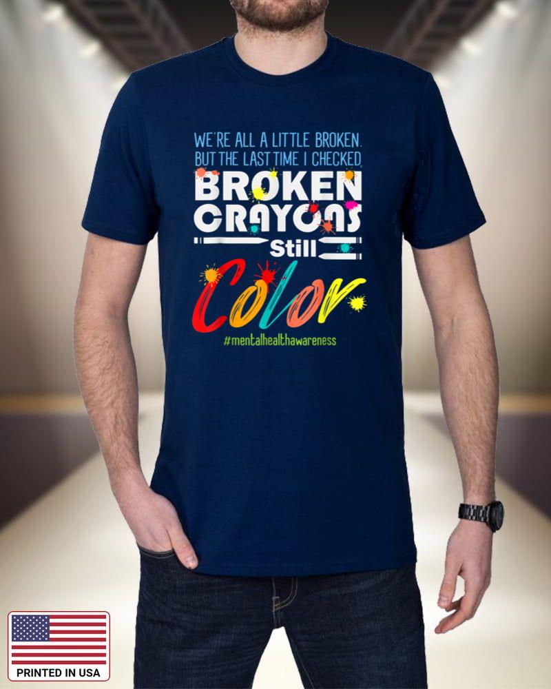 Broken Crayons Still Color Mental Health Awareness Supporter_1 dTkV4