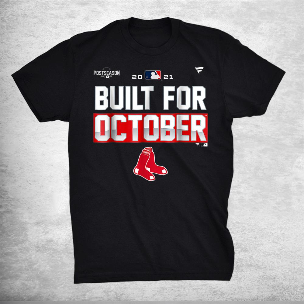 Built Red Sox For October Shirt