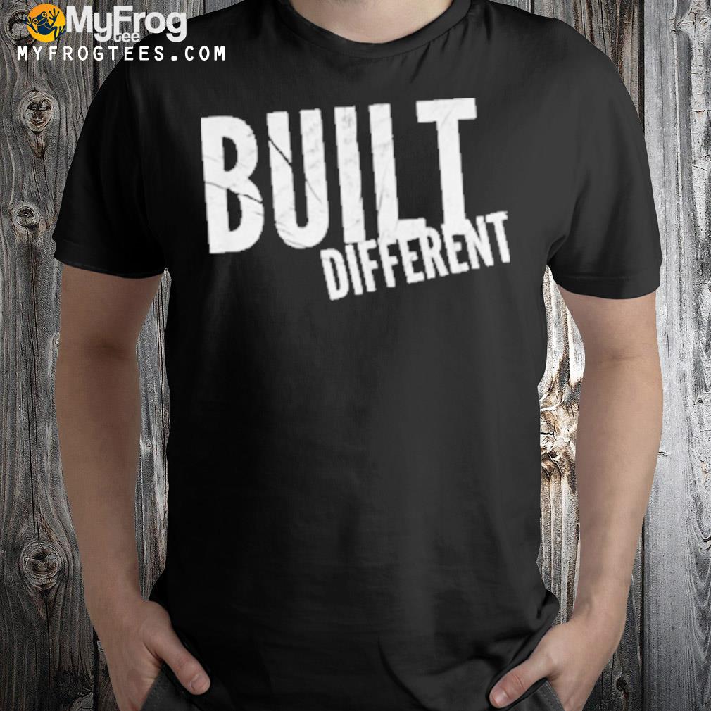 Builtdifferent for the extraordinary individual shirt