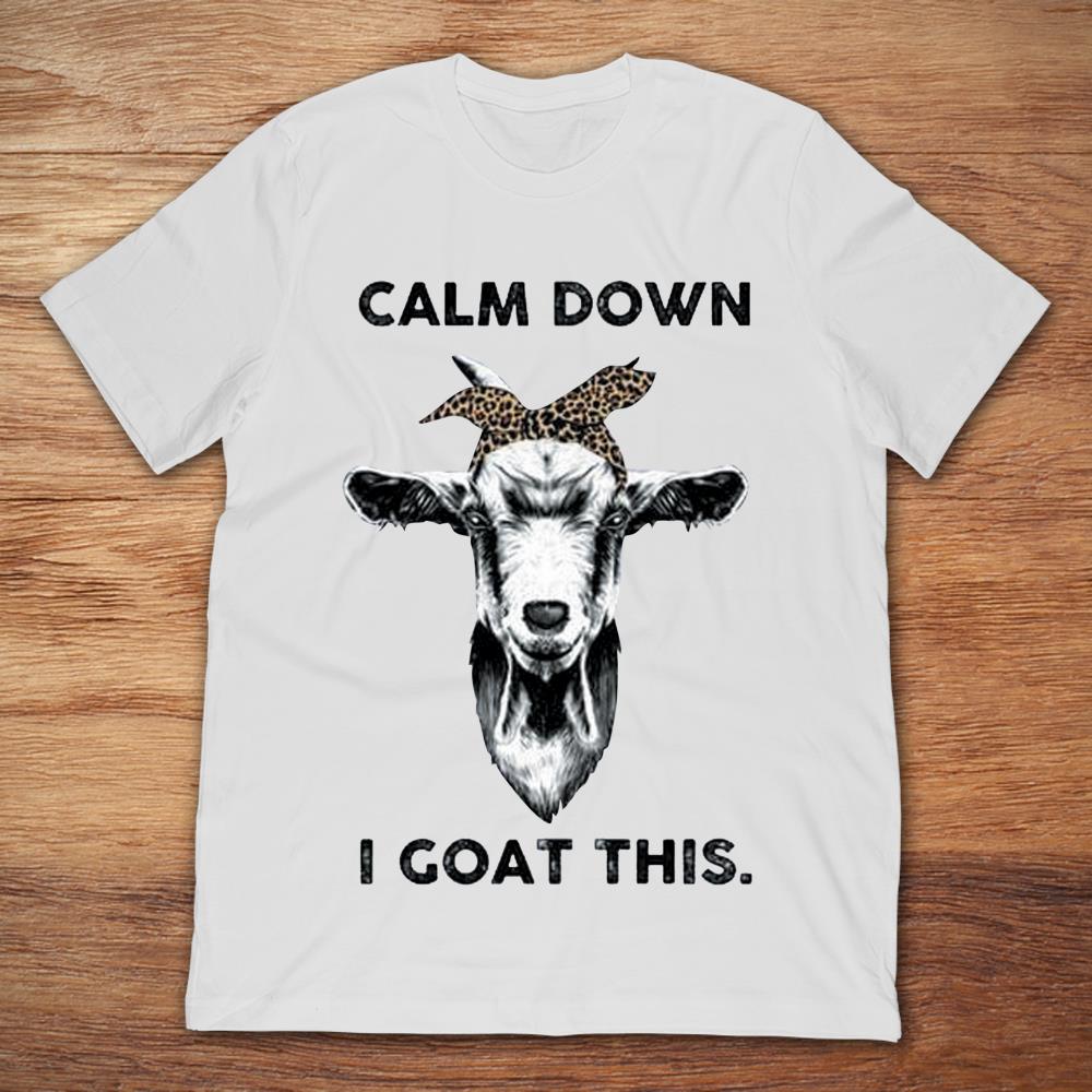 Calm Down I Goat This