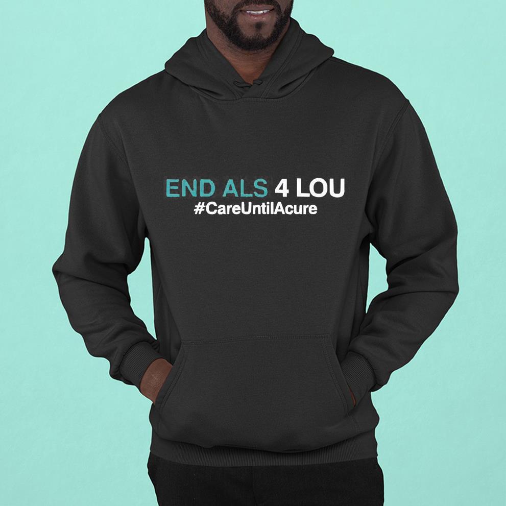 Care Until Acure End Als 4 Lou Seattle Mariners shirt
