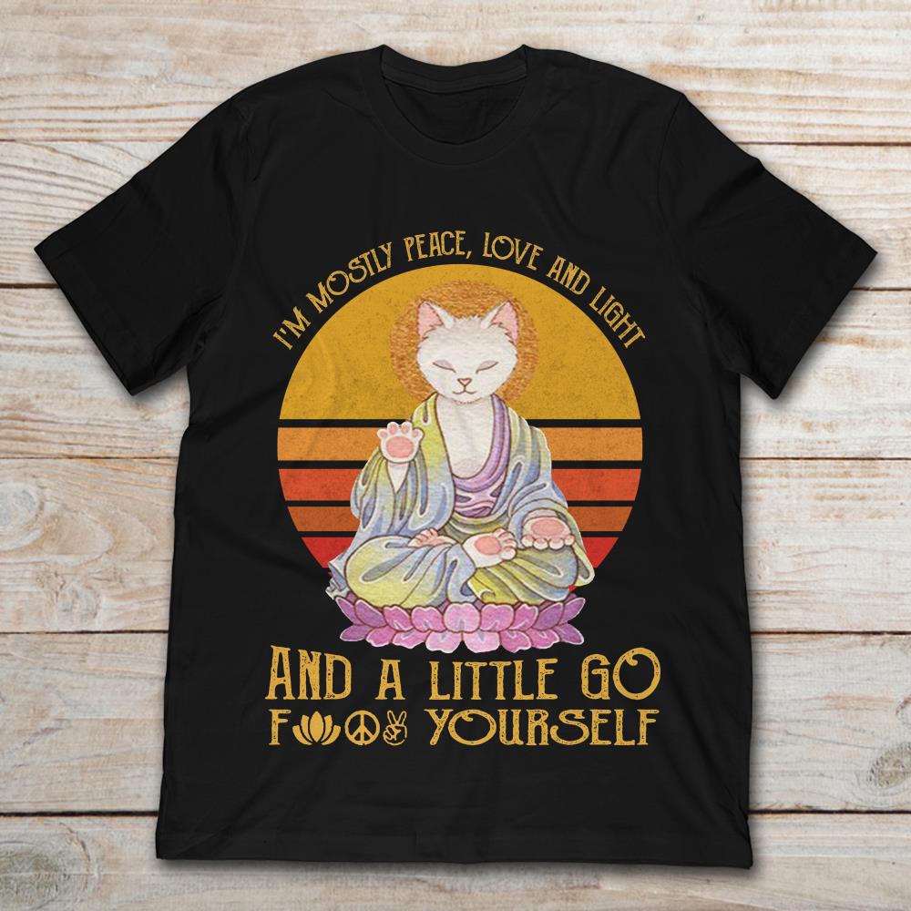 Cat Buddha I’m Mostly Peace, Love And Light