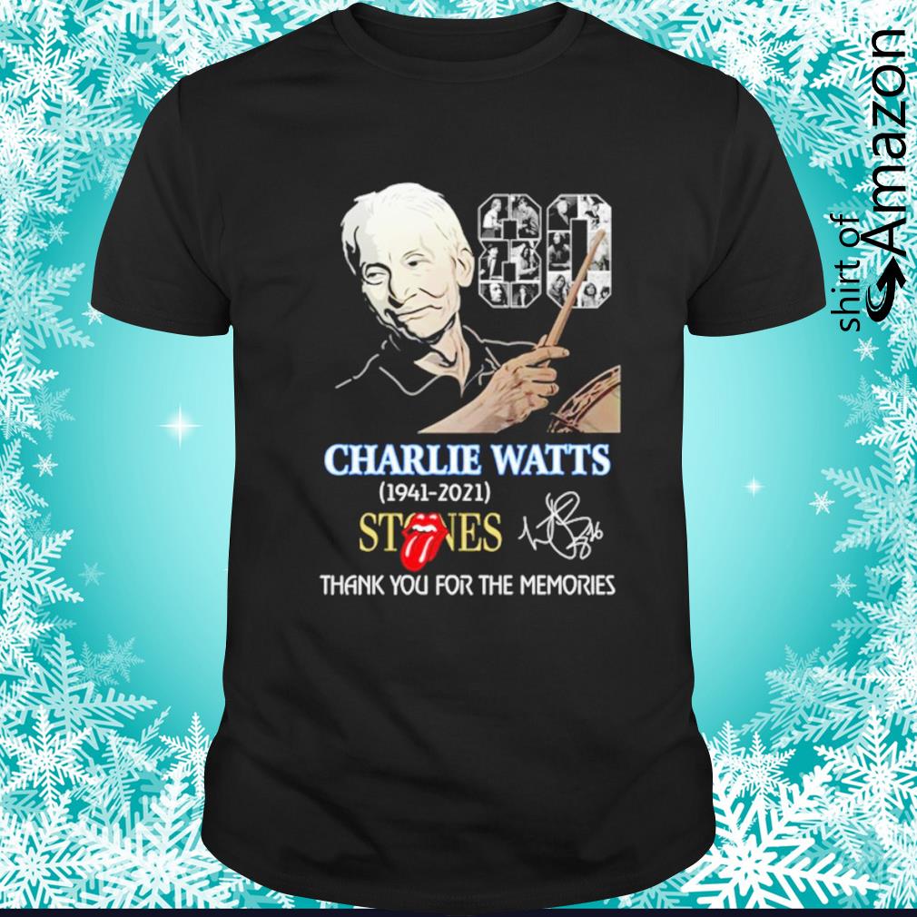 Charlie Watts 80 Years 1941-2021 Rolling Stones thank you for the memories signature shirt
