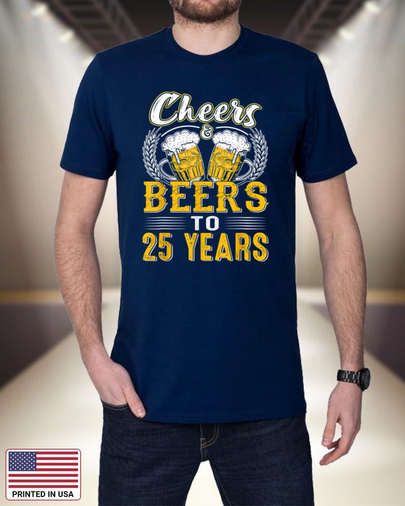 Cheers And Beers To 25 Years Shirt Birthday Gifts Old 6S5a8