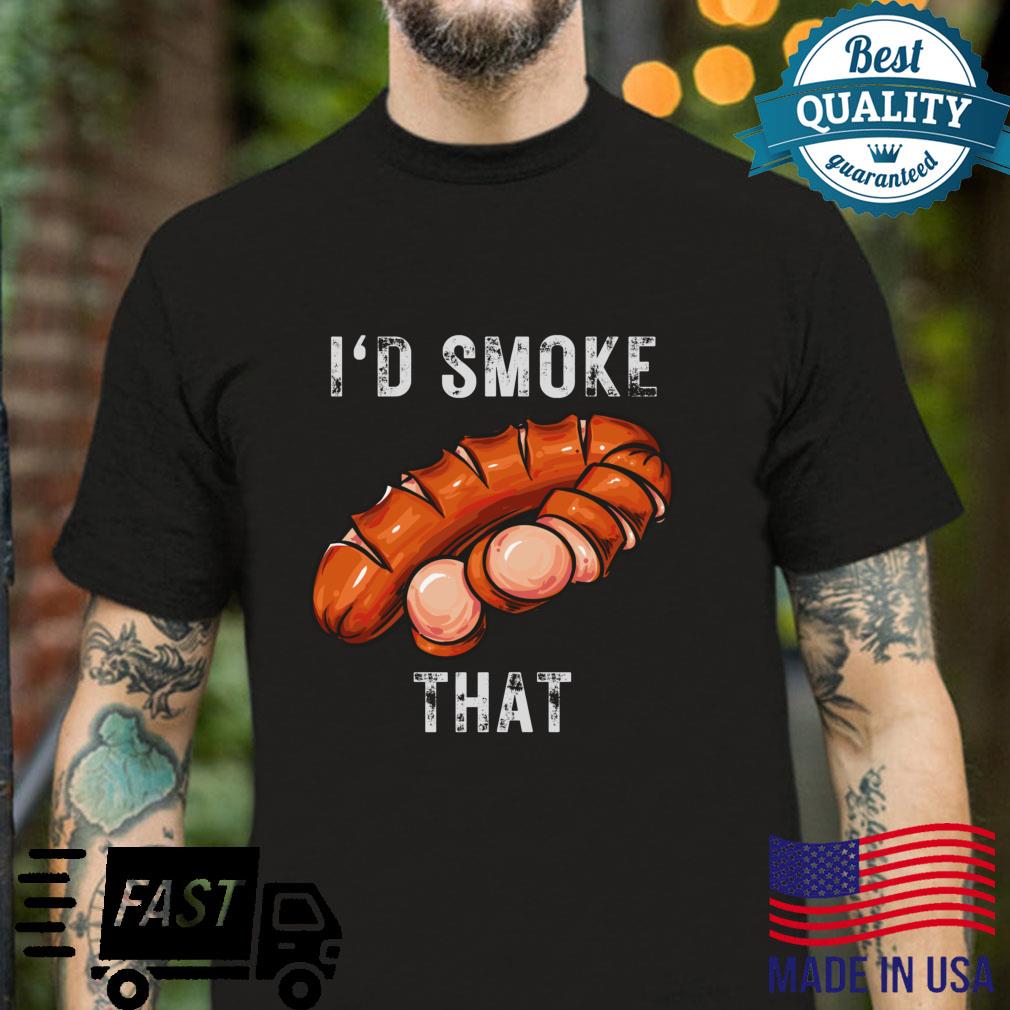 Chef Butcher Cook BBQ I’d Smoke That SAUSAGE Shirt