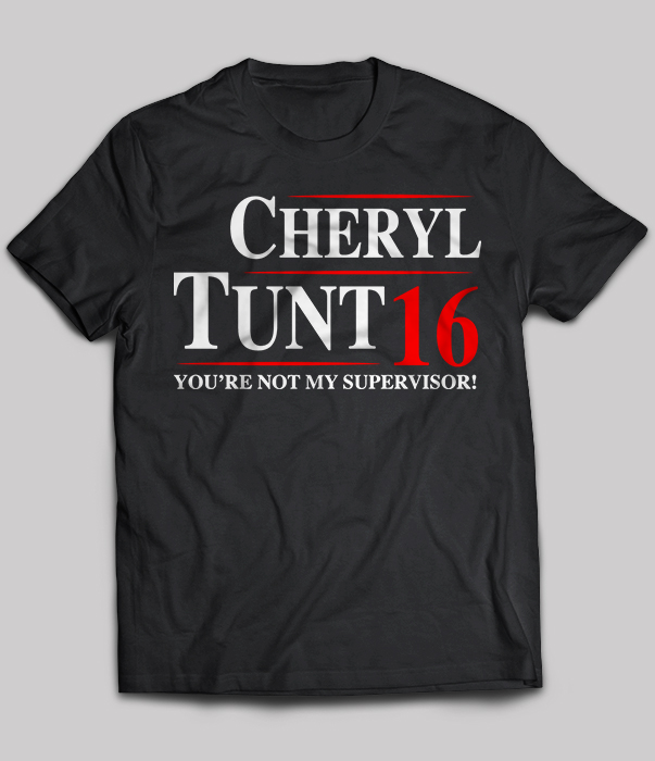 Cheryl Tunt 16 You’re Not My Supervisor!
