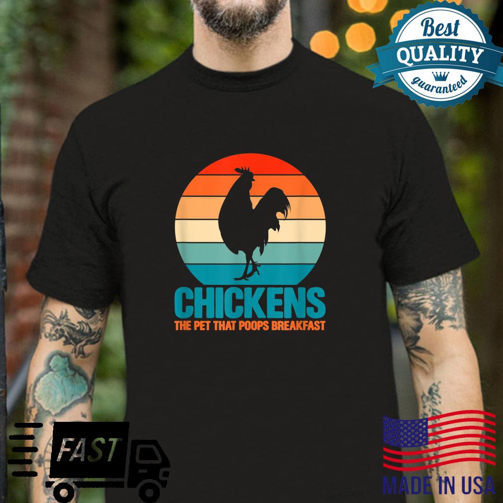 Chickens The Pet That Poops Breakfast Farmer Farming Vintage Shirt