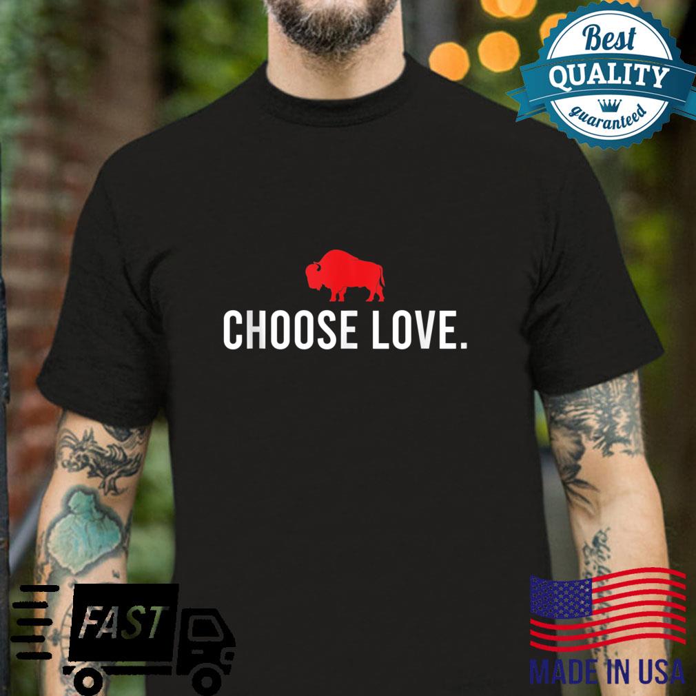 Choose Love Buffalo Stop Hate End Racism Choose Love Buffalo Shirt