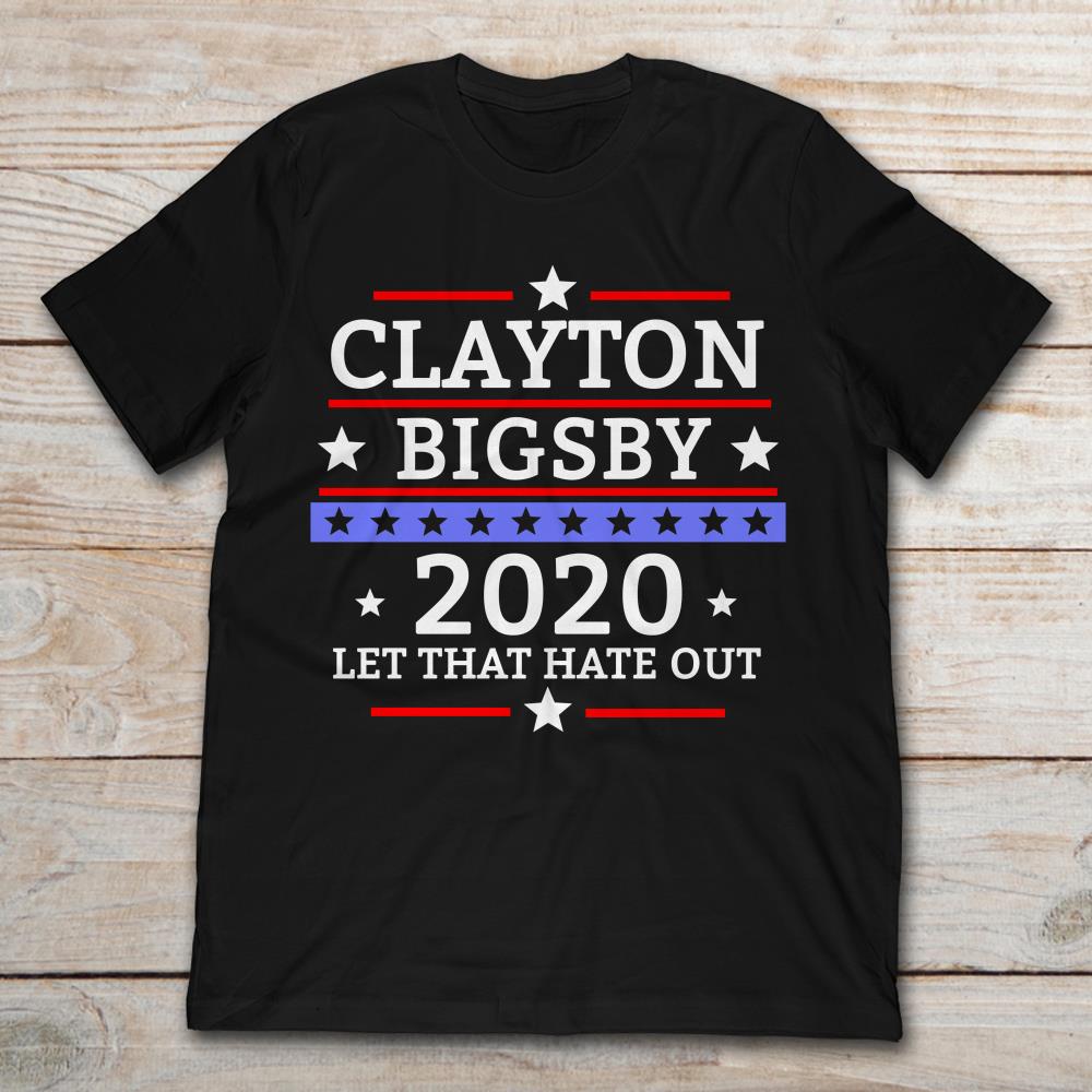 Clayton Bigsby 2020 Let That Hate Out