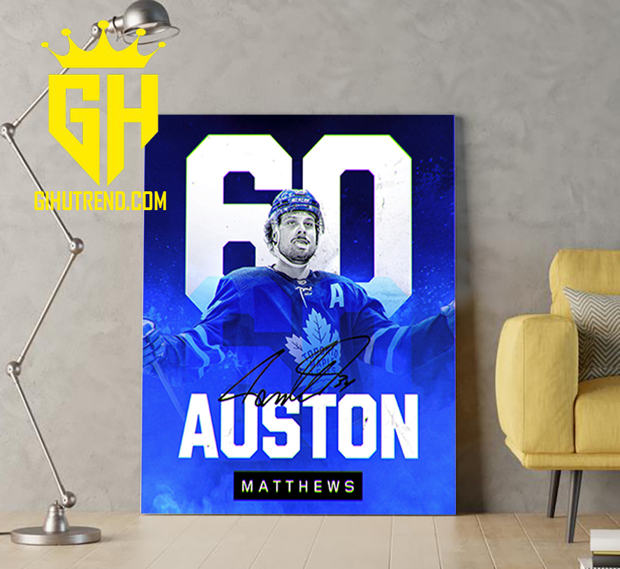 Congratulation Auston Matthews 60 Goals Toronto Maple Leafs Poster Canvas