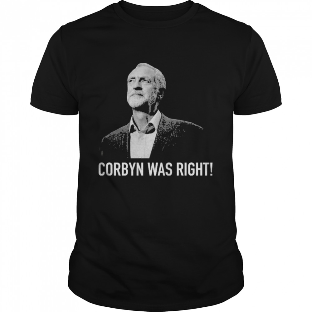 Corbyn Was Right Scouse Socialista Shirt