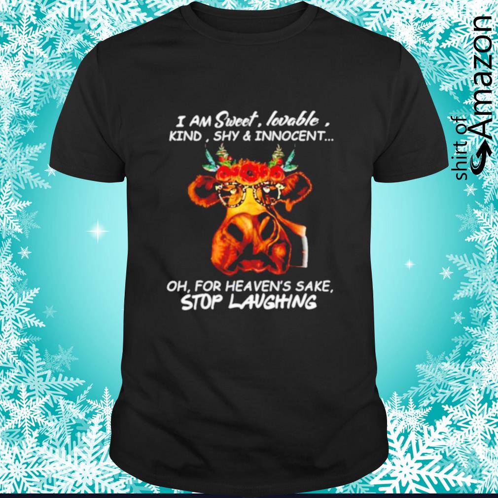 Cow I am sweet lovable kind shy and innocent shirt