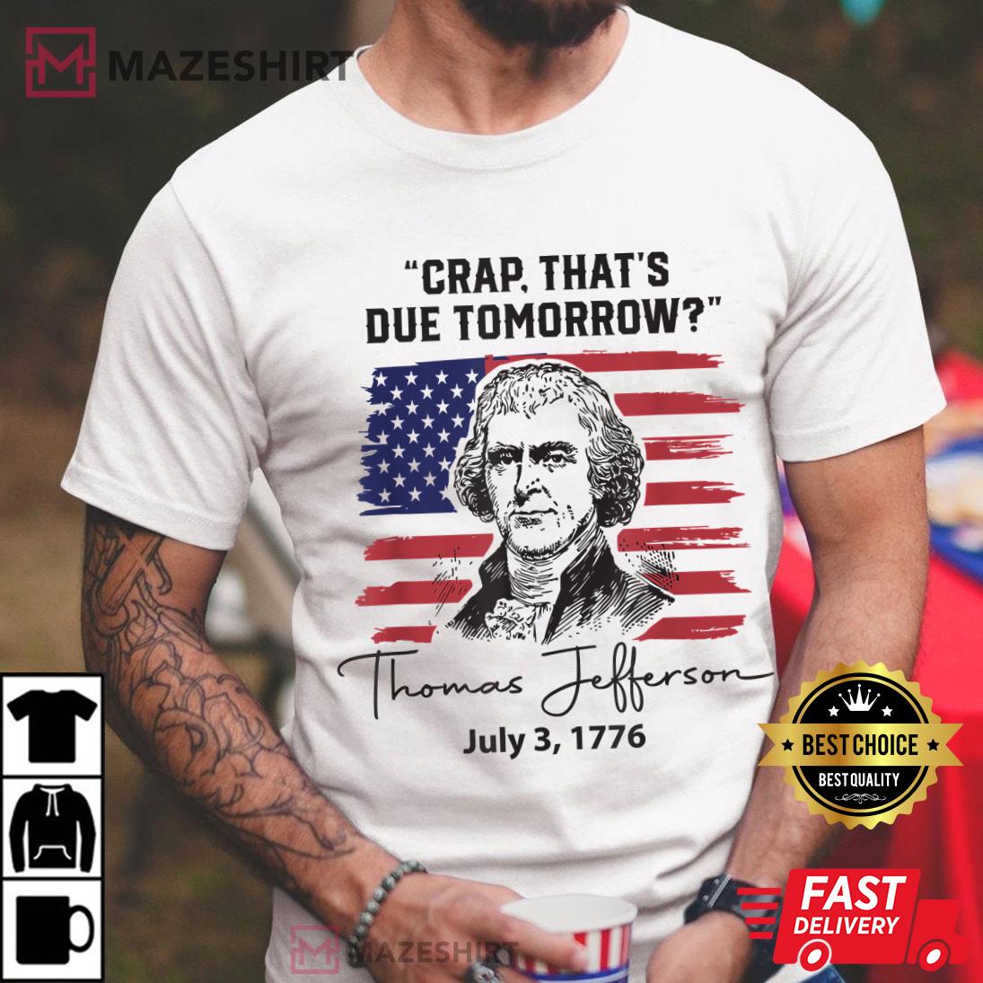 Crap That’s Due Tomorrow 4th of July Thomas Jefferson T-Shirt