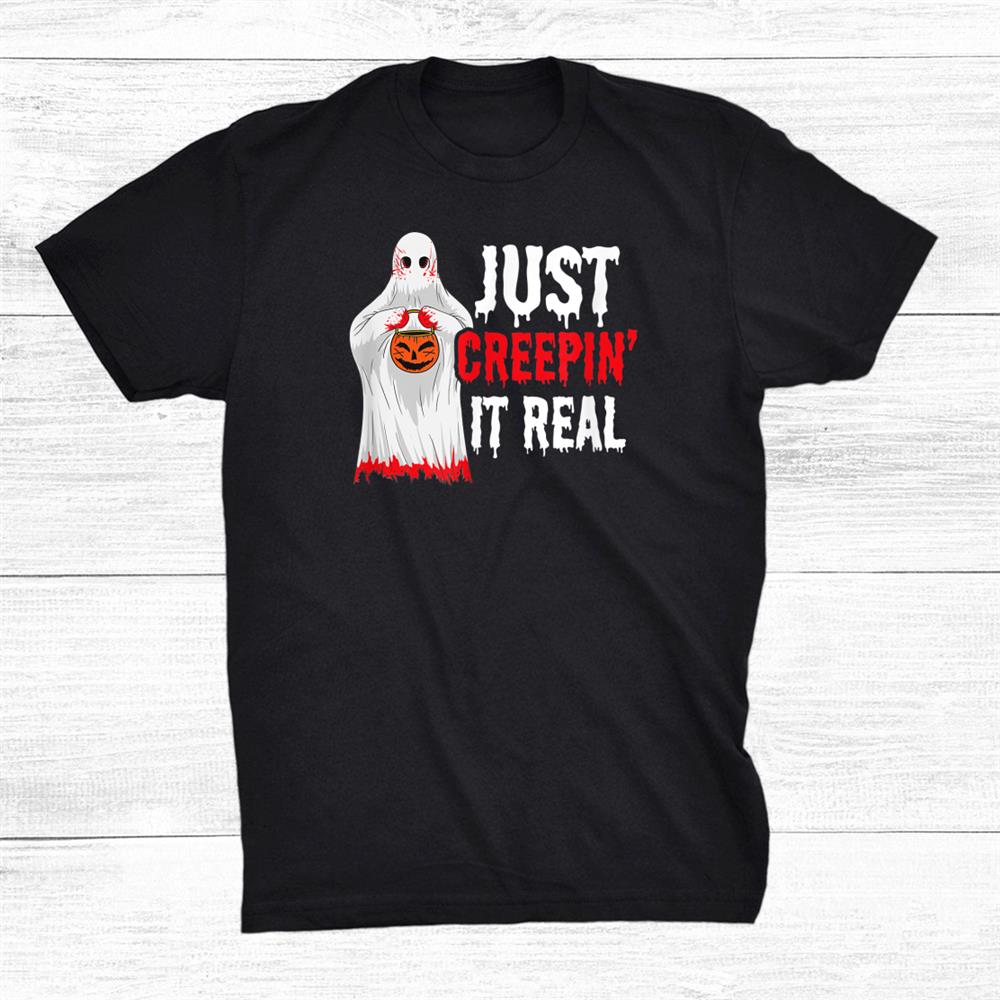 Creepin It Real Design Halloween Ghost Shirt