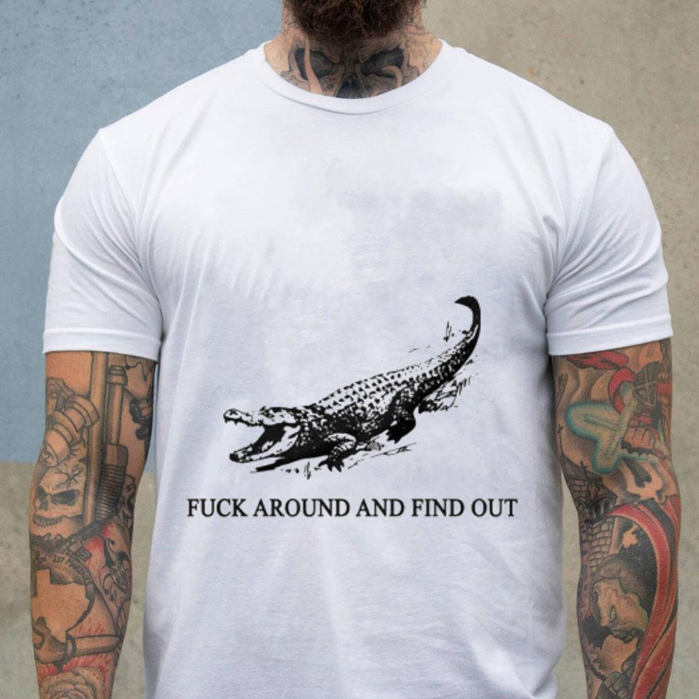 Crocodile Fuck Around And Find Out Unisex T-shirt