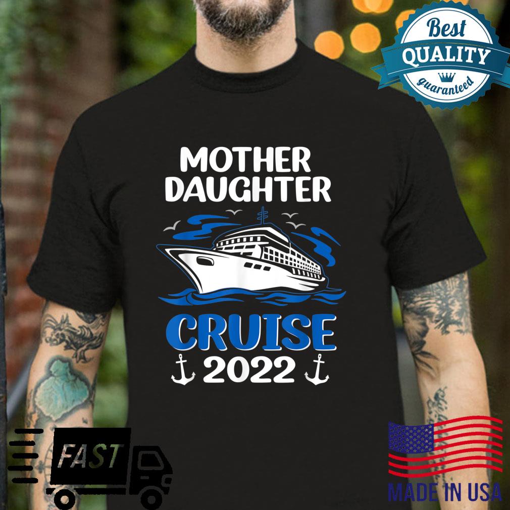 Cruise Trip Mother Daughter Cruise 2022 Ship Travelling Shirt
