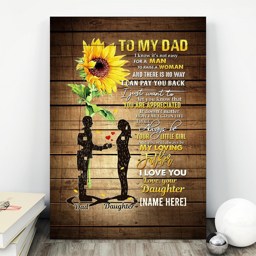 Custom-Personalized To My Dad I Know It’s Not Easy For A Man To Raise A Woman Daughter Framed  Unframed Poster boy