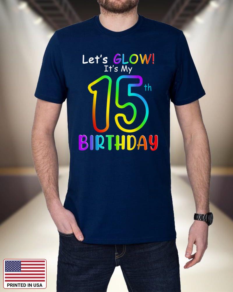 Cute Let's Glow it's my 15th 15 birthday rainbow ZOV8v