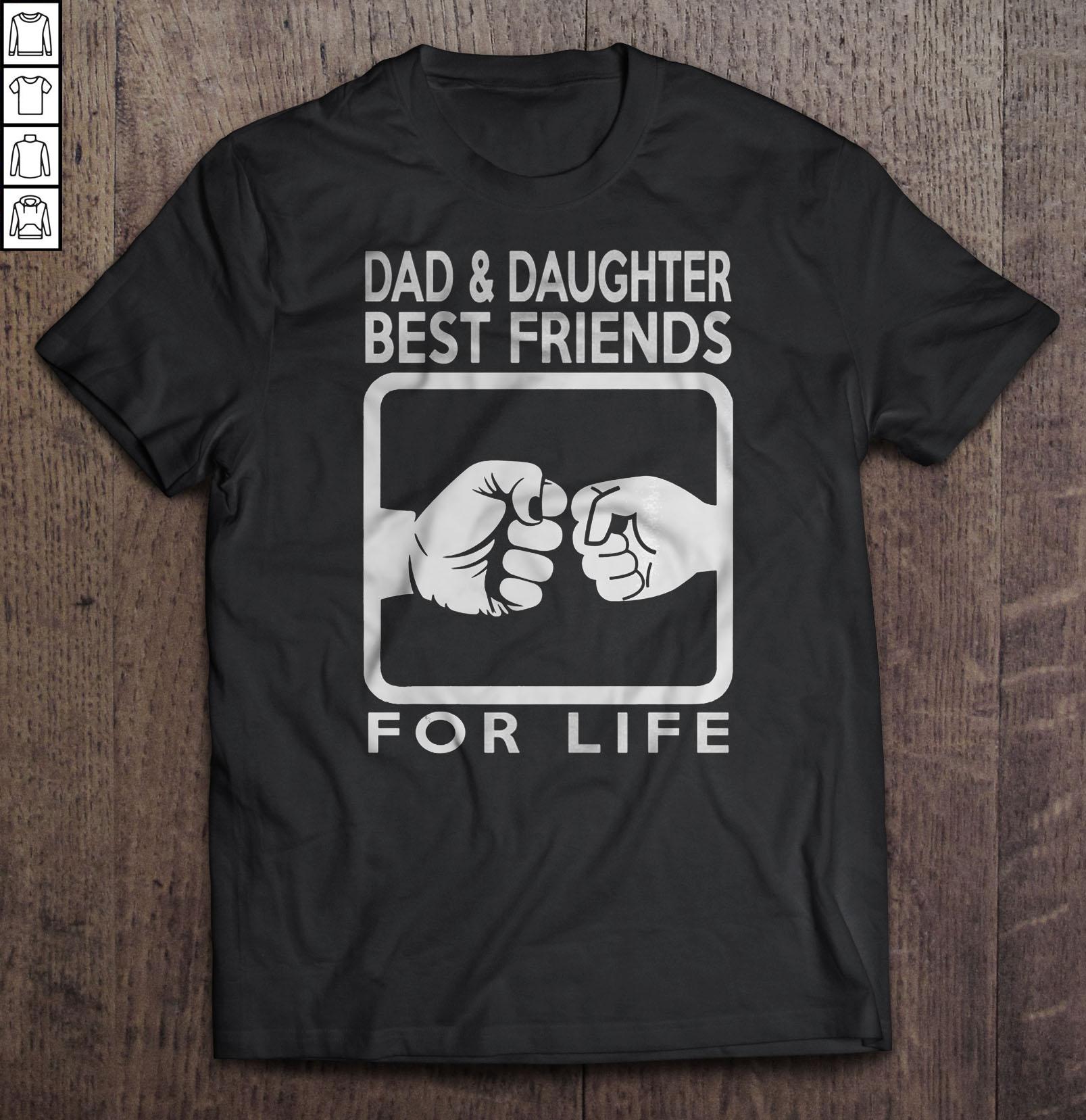 Dad & Daughter Best friends for life TShirt