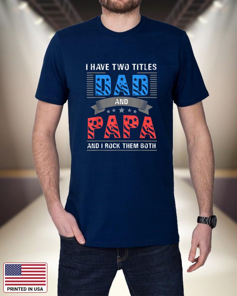 Dad and Papa Shirt - Cool Father's Day Gift zWn6O