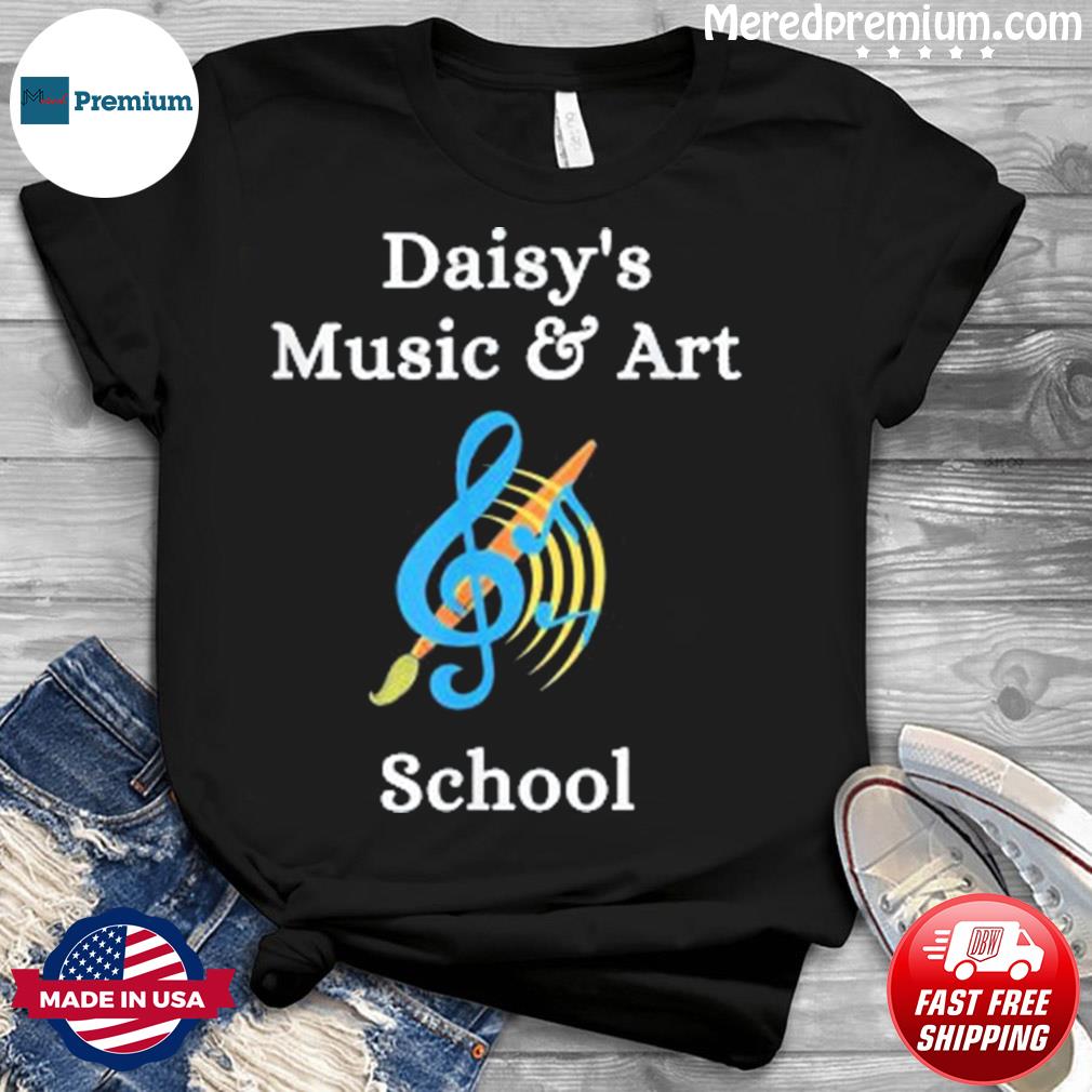 Daisys Music And Art School Shirt