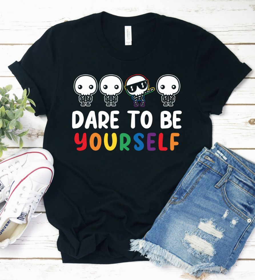 Dare Be Yourself Shirt