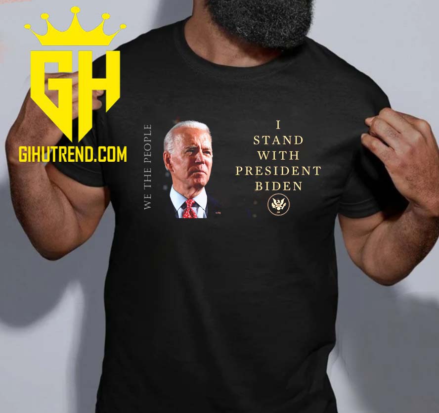 Dear Biden I Stand With Presiden Biden T-Shirt