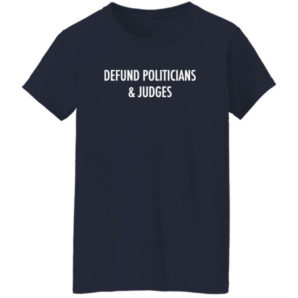 Defund Politicians And Judges Shirt Thekitodiet Thekitodiet