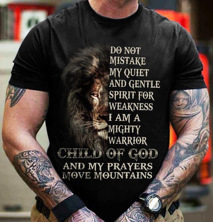 Do not mistake my quiet and gentle spirit for weakness i am a mighty warrior – The lion