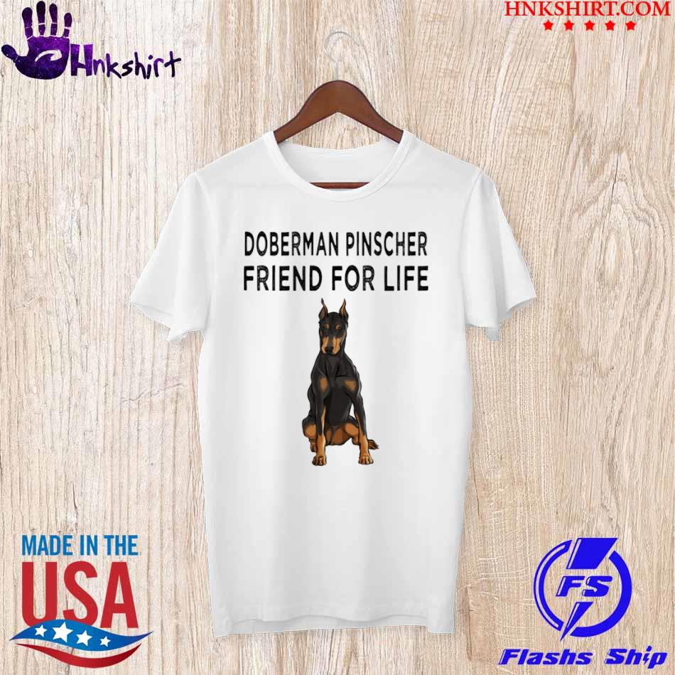 Doberman Pinscher Friend For Life Dog Friendship Shirt
