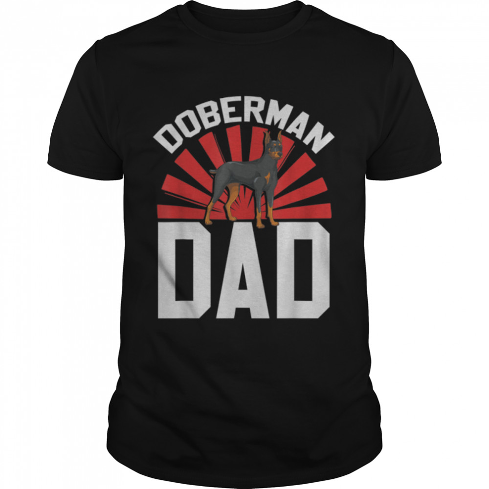 Dog Dad Pet Owner Dog Owner Dog Lover Fathers Day Doberman T-Shirt B0B2JKN8KB