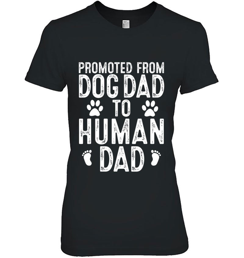 Dog Dad Shirt Funny New Dad Promoted